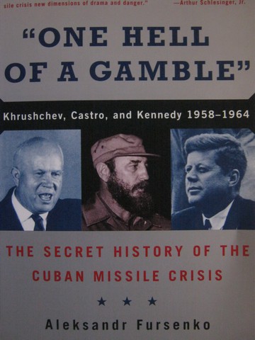 (image for) "One Hell of a Gamble" Khrushchev Castro & Kennedy 1958-1964 (P)