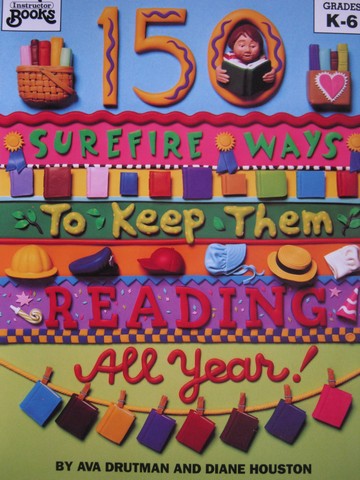 (image for) 150 Surefire Ways to Keep Them Reading All Year! (P) by Drutman