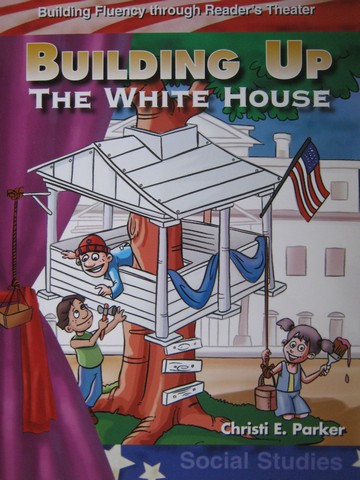 (image for) Building Up the White House (P) by Christi E Parker