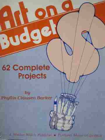 (image for) Art on a Budget 62 Complete Projects (Spiral) by Phyllis Barker