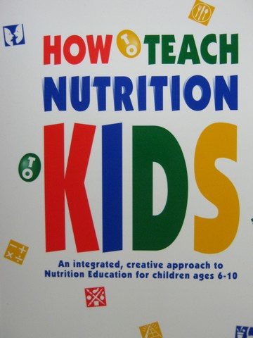 (image for) How to Teach Nutrition to Kids (P) by Connie Liakos Evers