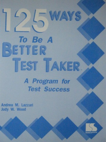 (image for) 125 Ways to be a Better Test Taker (Spiral) by Lazzari & Wood