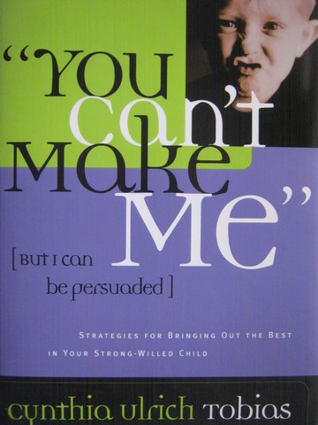 (image for) "You Can't Make Me" (H) by Cynthia Ulrich Tobias
