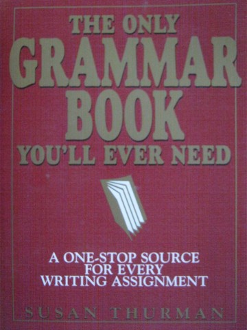 (image for) Only Grammar Book You'll Ever Need (P) by Susan Thurman