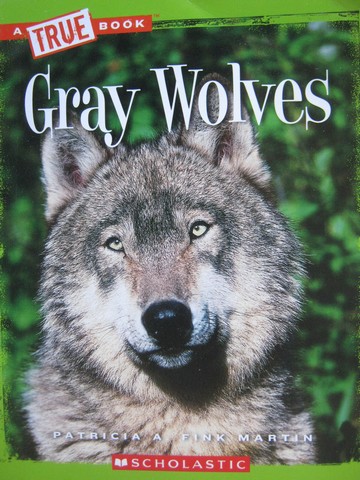(image for) A True Book Gray Wolves (P) by Patricia A Fink Martin
