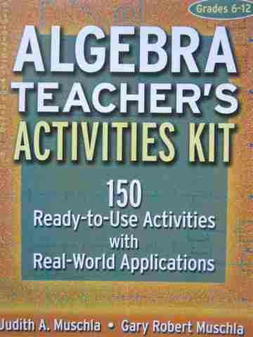 (image for) Algebra Teacher's Activity Kit Grades 6-12 (P) by Muschla,