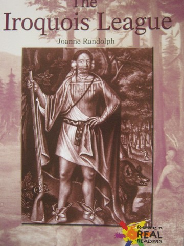 (image for) Rosen Real Readers The Iroquois League (P) by Joanne Randolph