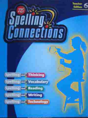(image for) Spelling Connections 6 TE (TE)(Spiral) by J Richard Gentry