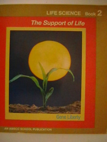(image for) Life Science Book 2 The Support of Life (P) by Gene Liberty
