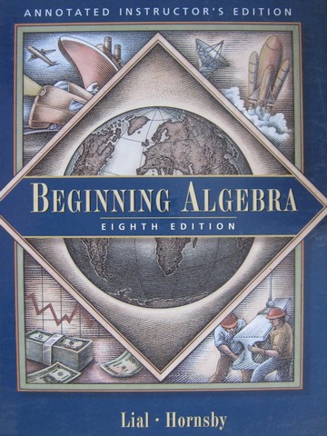 (image for) Beginning Algebra 8th Edition AIE (TE)(H) by Lial & Hornsby