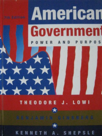 (image for) American Government Power & Purpose 7th Edition (H) by Lowi,