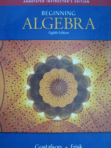 (image for) Beginning Algebra 8th Edition AIE (TE)(H) by Gustafson & Frisk