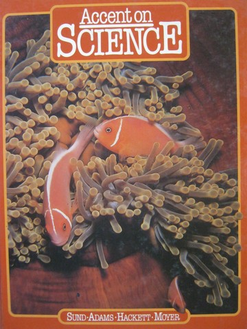 (image for) Accent on Science 4 (H) by Sund, Adams, Hackett, & Moyer