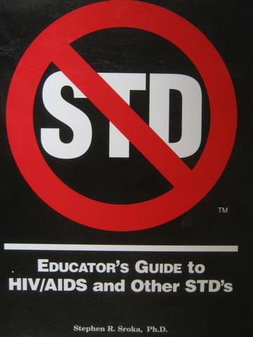 (image for) Educator's Guide to HIV/AIDS & Other STD's (Spiral) by Sroka