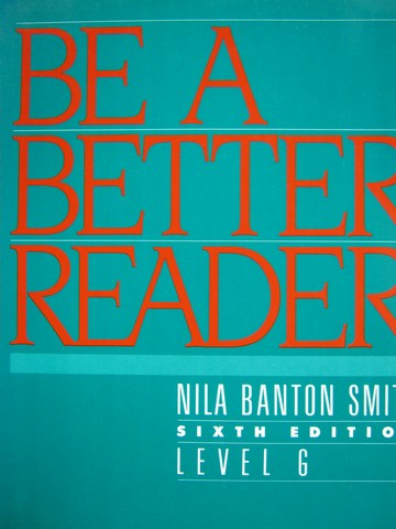 (image for) Be a Better Reader Level G 6th Edition (P) by Nila Banton Smith