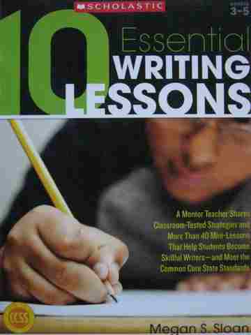(image for) 10 Essential Writing Lessons Grades 3-5 (P) by Megan S Sloan