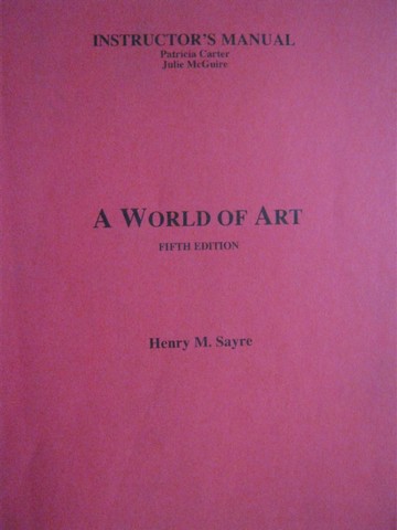 (image for) A World of Art 5th Edition Instructor's Manual (TE)(P) by Carter