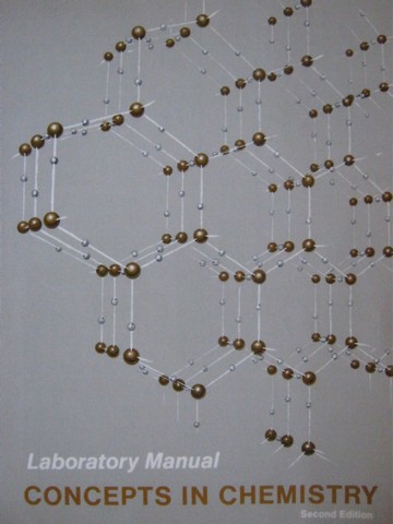 Concepts in Chemistry 2nd Edition Laboratory Manual (P) Concepts in Chemistry 2nd Edition Laboratory Manual (P)