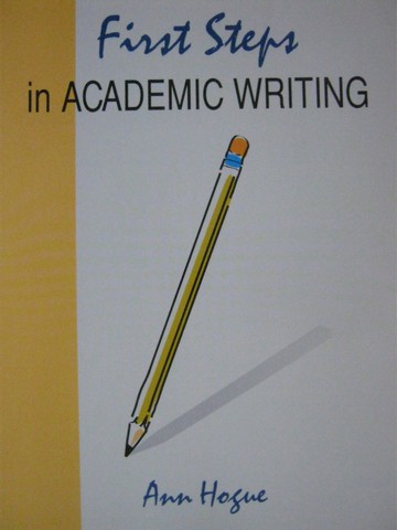 (image for) First Steps in Academic Writing (P) by Ann Hogue
