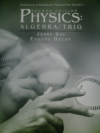 (image for) Physics Algebra/Trig 2e Instructor's Solutions Manual (TE)(P)
