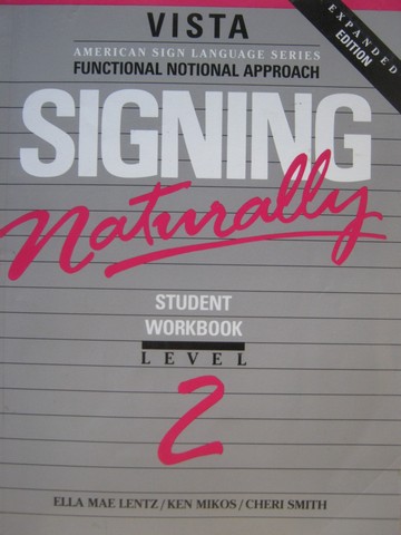 (image for) Signing Naturally Level 2 Student Workbook Expanded (P) by Lentz, Mikos, & Smith