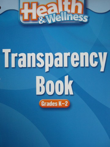 (image for) Health & Wellness K-2 Transparency Book (P) by Meeks & Heit
