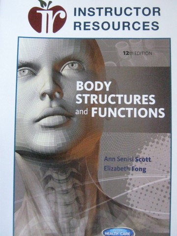 (image for) Body Structures & Functions 12th Edition IR (TE)(CD) by Scott,