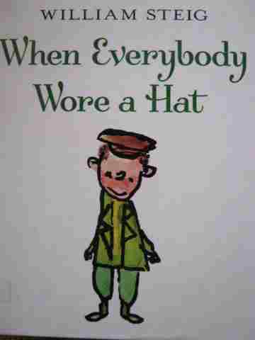 When Everybody Wore a Hat (H) by William Steig (image for) When Everybody Wore a Hat (H) by William Steig