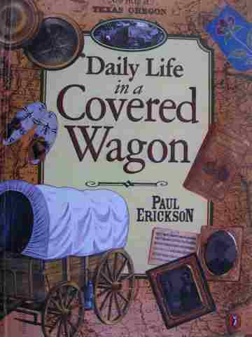(image for) Daily Life in a Covered Wagon (H) by Paul Erickson