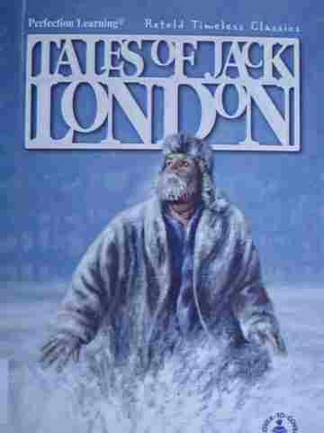 (image for) Retold Timeless Classics Tales of Jack London (H) by Charles Shields