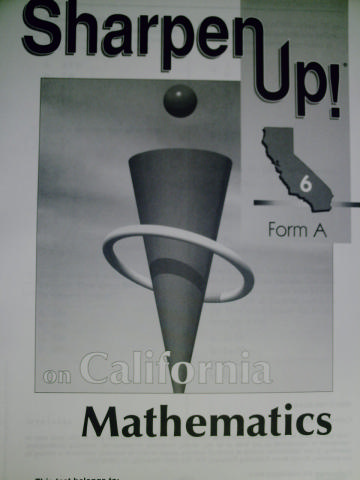 (image for) Sharpen Up! on California Mathematics 6 Form A (CA)(P)