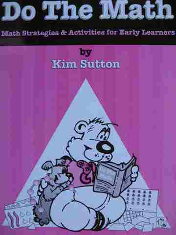 Do the Math Math Strategies & Activities for Early Learners (P/Comb) by Kim Sutton (image for) Do the Math Math Strategies & Activities for Early Learners (P/Comb) by Kim Sutton