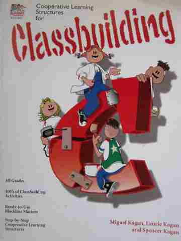 Cooperative Learning Structures for Classbuilding (P) by Miguel Kagan, Laurie Kagan, & Spencer Kagan (image for) Cooperative Learning Structures for Classbuilding (P) by Miguel Kagan, Laurie Kagan, & Spencer Kagan