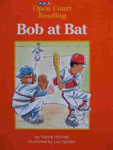(image for) SRA Open Court Reading B Bob at Bat (P) by Nicole Michael