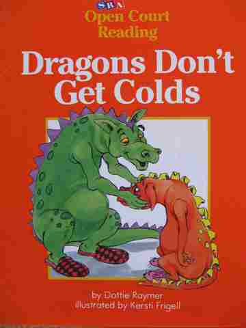 (image for) SRA Open Court Reading B Dragons Don't Get Colds (P) by Raymer