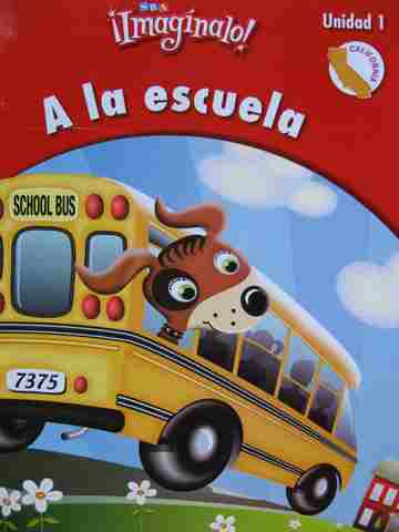 (image for) SRA Imaginalo! K.1 A la escuela (CA)(P) by Arturo Abarca & Marco A Dominguez