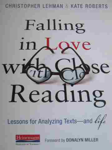 (image for) Falling in Love with Close Reading Lessons for Analyzing Texts & Life (P) by Lehman,