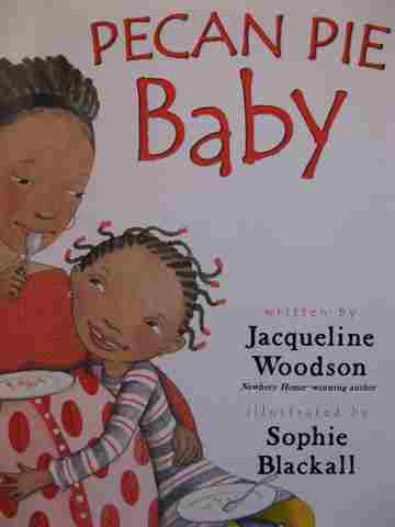 Pecan Pie Baby (P) by Jacqueline Woodson (image for) Pecan Pie Baby (P) by Jacqueline Woodson