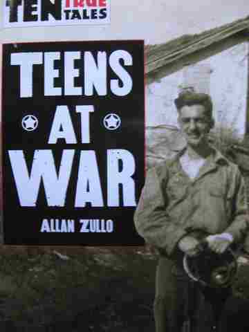 (image for) Ten True Tales Teens at War (P) by Allan Zullo