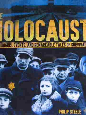 (image for) Holocaust The Origins Events & Remarkable Tales of Survival (P) by Steele