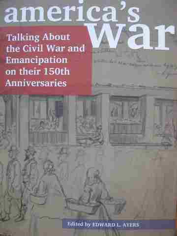 (image for) America's War Talking About the Civil War & Emancipation on Their 150th Anniversaries (P)