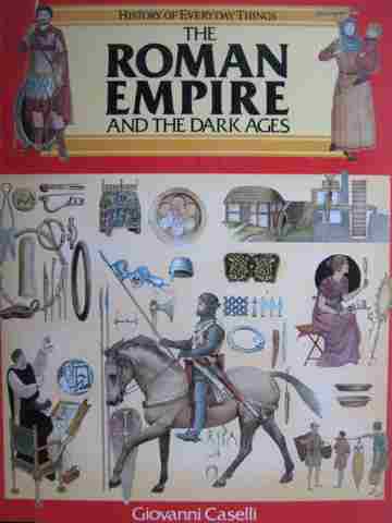 History of Everyday Things The Roman Empire & the Dark Ages (P) by Caselli (image for) History of Everyday Things The Roman Empire & the Dark Ages (P) by Caselli