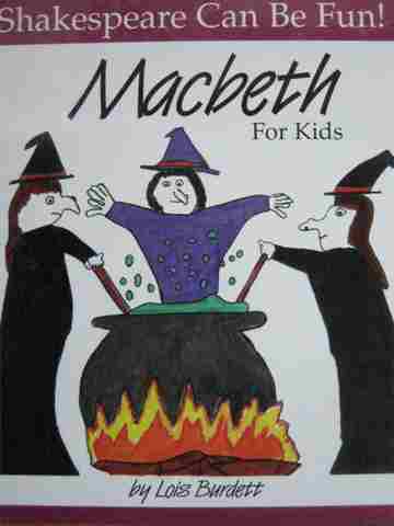 (image for) Shakespeare Can Be Fun! Macbeth for Kids (H) by Lois Burdett