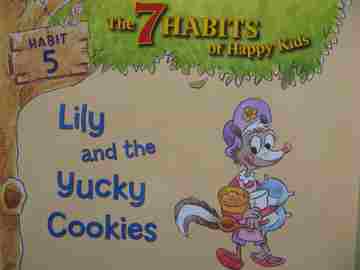 (image for) 7 Habits of Happy Kids Habit 5 Lily & the Yucky Cookies (P) by Sean Covey