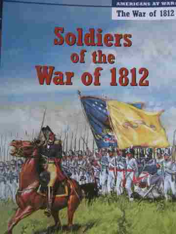 (image for) Soldiers of the War of 1812 (P) by Diane Smolinski & Henry Smolinski