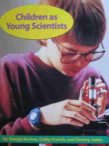 (image for) Early Connections Children as Young Scientists (P) by Margie Burton, Cathy French, & Tammy Jones