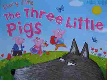 Story Time The Three Little Pigs (P) by Miles Kelly (image for) Story Time The Three Little Pigs (P) by Miles Kelly
