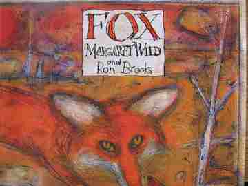 Fox (P) by Margaret Wild (image for) Fox (P) by Margaret Wild