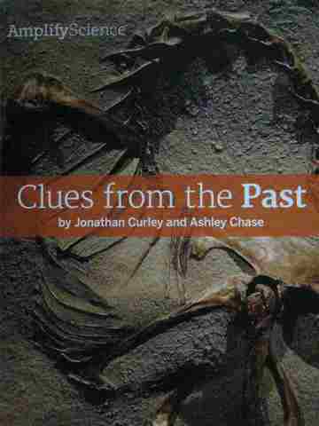 (image for) Amplify Science 4 Clues from the Past (P) by Jonathan Curley & Ashley Chase