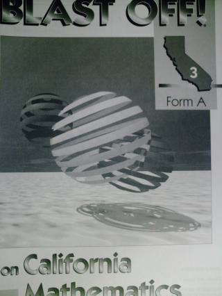 (image for) Blast Off! on California Mathematics 3 Form A (CA)(P)